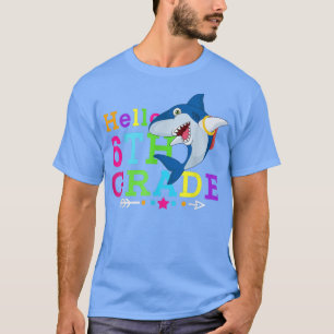 Shark Hello 6th Grade Back To School Teachers Kids T-Shirt