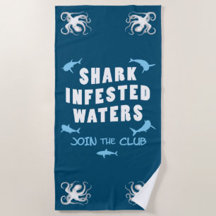 Shark Infested Waters - Scuba Diving Quote Beach Towel