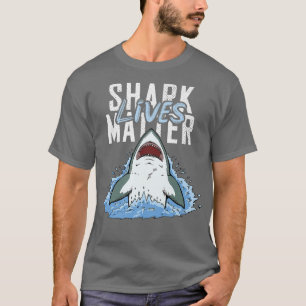 Shark Lives Mater Funny Wildlife Marine Lover T-Shirt