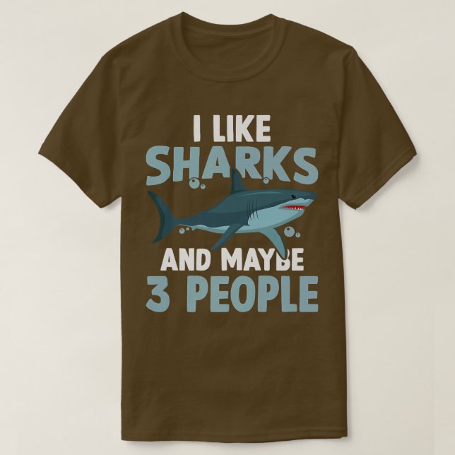 Shark Lover I Like Sharks And Maybe 3 People T-Shirt (Design Front)