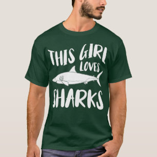 Shark Lover Marine Biology This Girl Loves Sharks T-Shirt