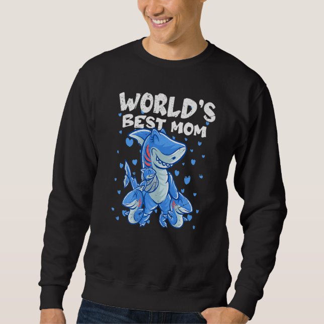 Shark Mom Worlds Best Mom Mama Family Sharks Mothe Sweatshirt (Front)