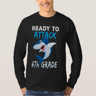Shark Ready To Attack 6th Grade Back To School T-Shirt