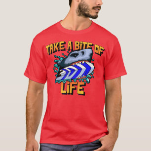 Shark Sayings Motivation Take A Bite Of Life  T-Shirt