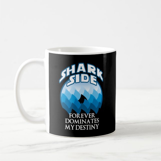 Shark Side | Funny Quote For Shark Lovers Coffee Mug (Left)