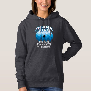 Shark Side Funny Quote For Shark Lovers Hoodie