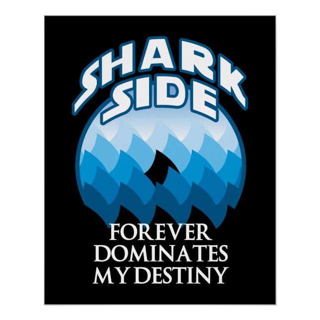 Shark Side | Funny Quote For Shark Lovers Poster (Front)