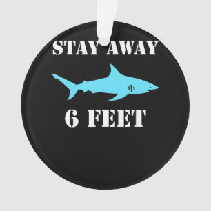 Shark Stay Away 6 Feet Funny Social Distancing Ornament