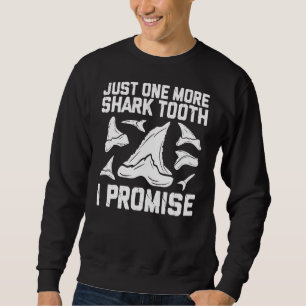 Shark Teeth Collector Cool Fossil Tooth Hunting Sweatshirt
