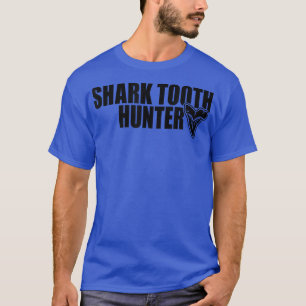 Shark Teeth Hunter Shark Paleontology Tooth Huntin T-Shirt