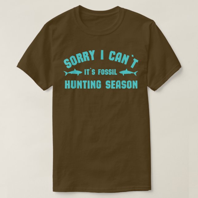Shark Teeths Fossil HunterSorry I Cant its Fossil  T-Shirt (Design Front)