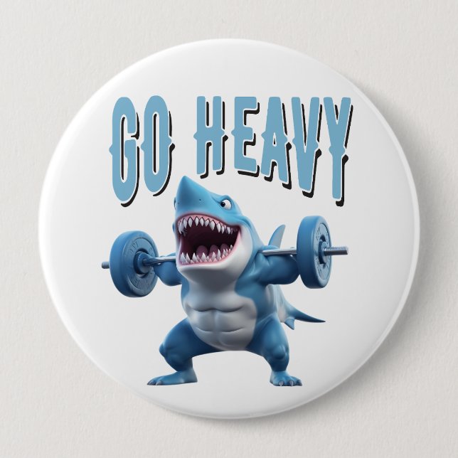 Shark Weight lifting Go Heavy 10 Cm Round Badge (Front)