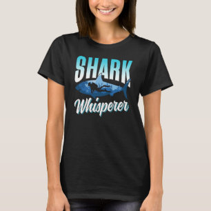 Shark Whisperer Teeth Animal Sharks T-Shirt