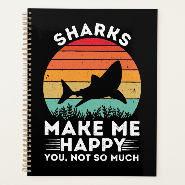 Sharks Make Me Happy You Not So Much Planner (Front)