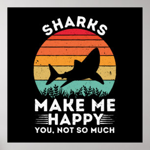 Sharks Make Me Happy You Not So Much Poster