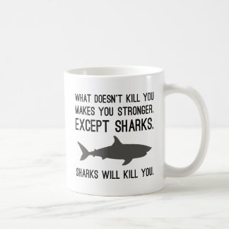 Sharks Will Kill You Coffee Mug