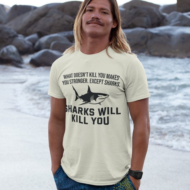 Sharks Will Kill You Funny Summer Sea Lover T-Shirt (Creator Uploaded)