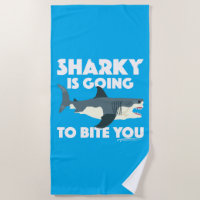 Sharky Is Going To Bite You Design - Beach Towel