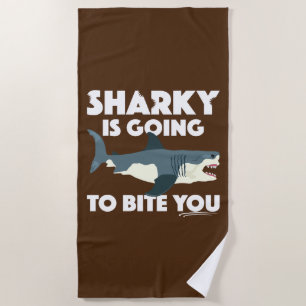 Sharky Is Going To Bite You Design - Beach Towel