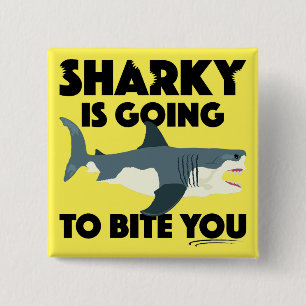 Sharky Is Going To Bite You Design - Square Button