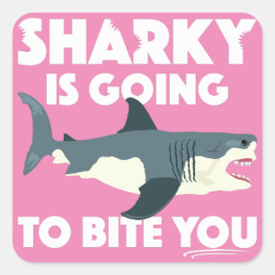 Sharky Is Going To Bite You Design - Square Button Sticker