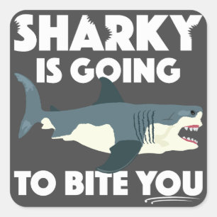 Sharky Is Going To Bite You Design - Square Button Sticker