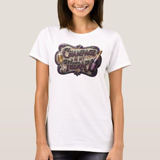Sharp Colourful CHAMPAGNE IS MY THERAPY 3D Text Ar T-Shirt (Front)