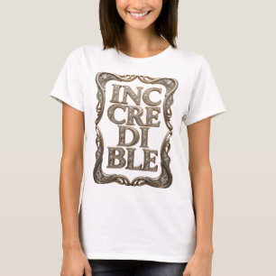 Sharp Gold INCREDIBLE Text Design T-Shirt