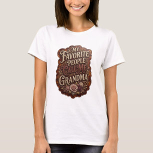 Sharp Gold MY FAVORITE PEOPLE CALL ME GRANDMA T-Shirt