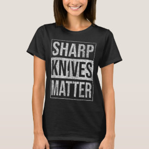 SHARP KNIVES CHEF KNIFE CULINARY SKILLS PRECISION T-Shirt