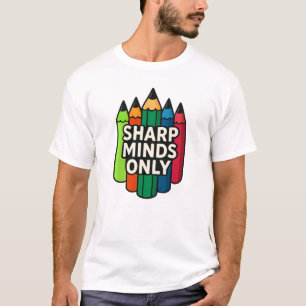 Sharp Minds Only Colourful Pencil T-Shirt