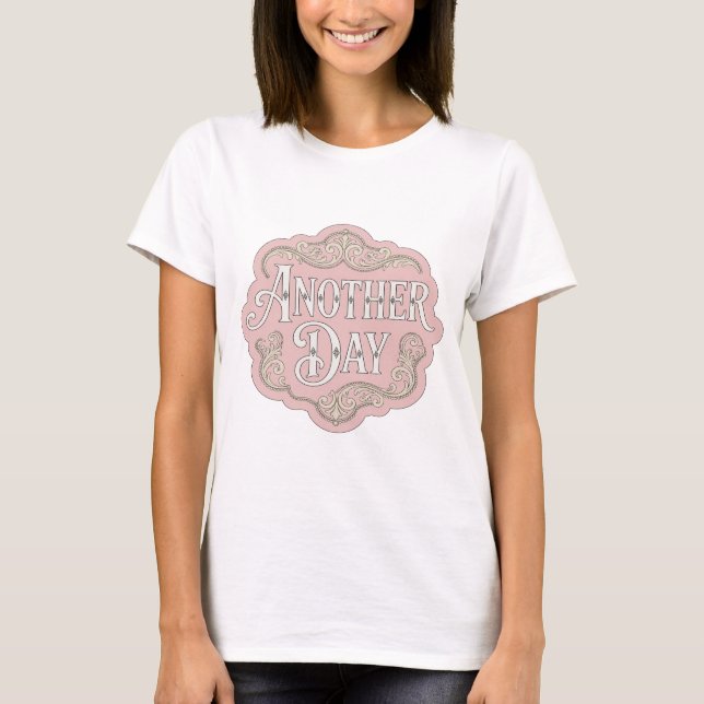 Sharp Silver ANOTHER DAY Slogan Design T-Shirt (Front)