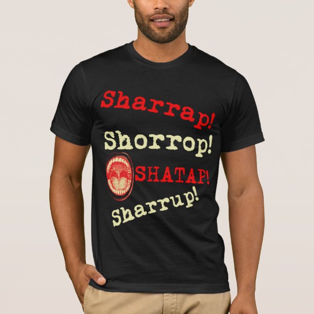 Sharrap ! Naija Style T shirt (Front)
