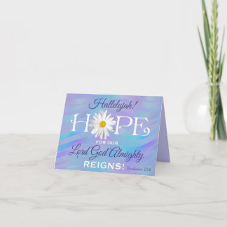 Shasta Daisy Hope Hallelujah! Lord God REIGNS! Card