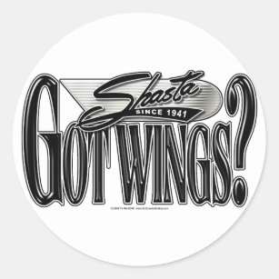 Shasta -- Got Wings? Classic Round Sticker