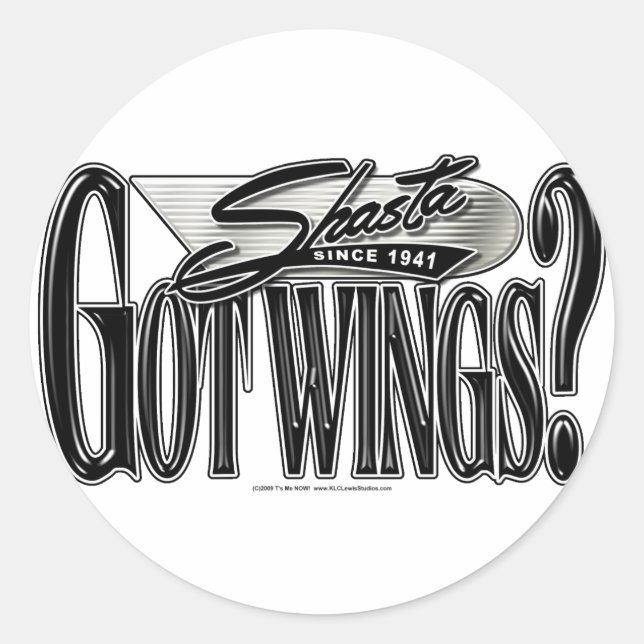 Shasta -- Got Wings? Classic Round Sticker (Front)
