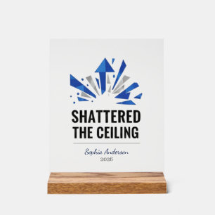 Shattered The Ceiling Personalised Acrylic Sign
