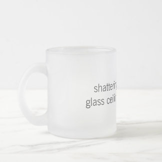 Shattering Glass Ceilings Glass Mug
