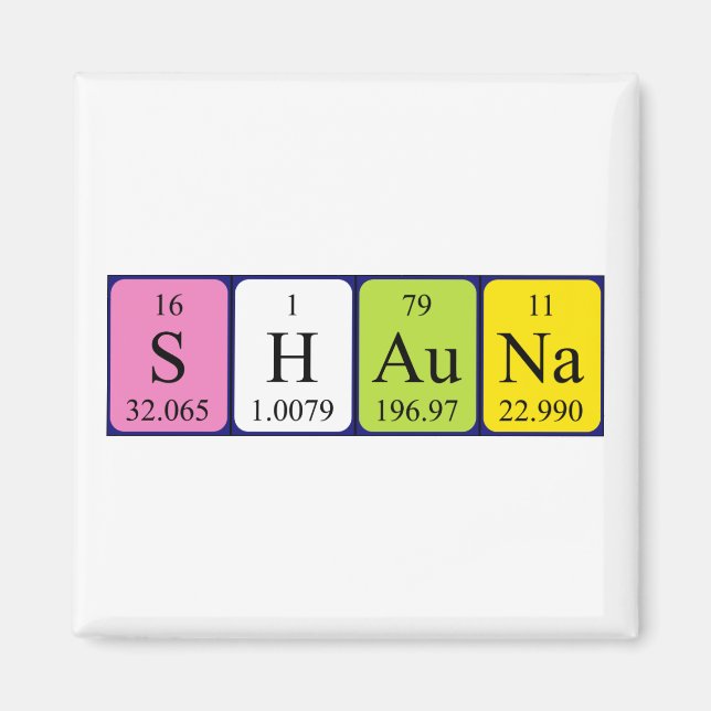 Shauna periodic table name magnet (Front)