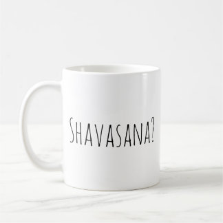 Shavasana? Child's Pose is always an option Coffee Coffee Mug