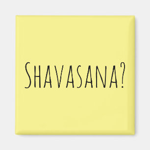 Shavasana? Magnet