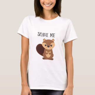Shave Me Beaver T-Shirt