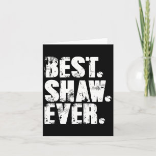 Shaw Ever Birthday Name Shirt Humour Joke Shaw  Card