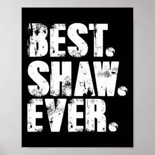 Shaw Ever Birthday Name Shirt Humour Joke Shaw  Poster