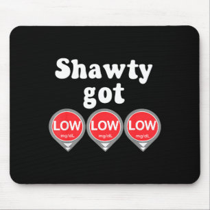Shawty Got Low Diabetes Meme Cgm Alert Icons  Mouse Pad