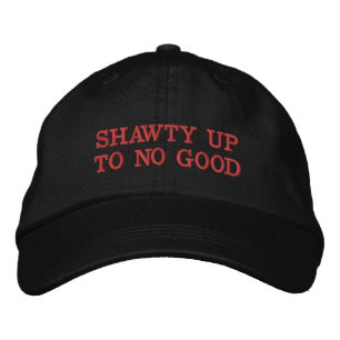 Shawty up to no good Hat