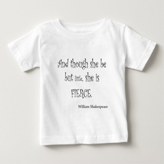 She Be But Little She is Fierce Shakespeare Quote Baby T-Shirt (Front)