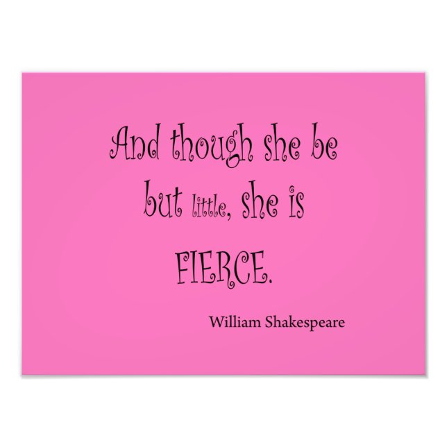 She Be But Little She is Fierce Shakespeare Quote Photo Print (Front)