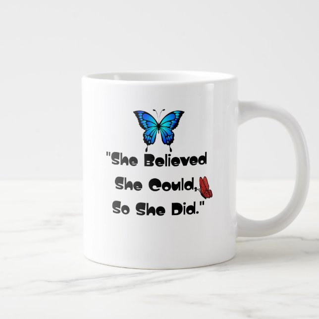 she believe large coffee mug (Right)