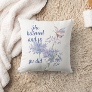 She believed and so Motivational Quote Butterfly Cushion